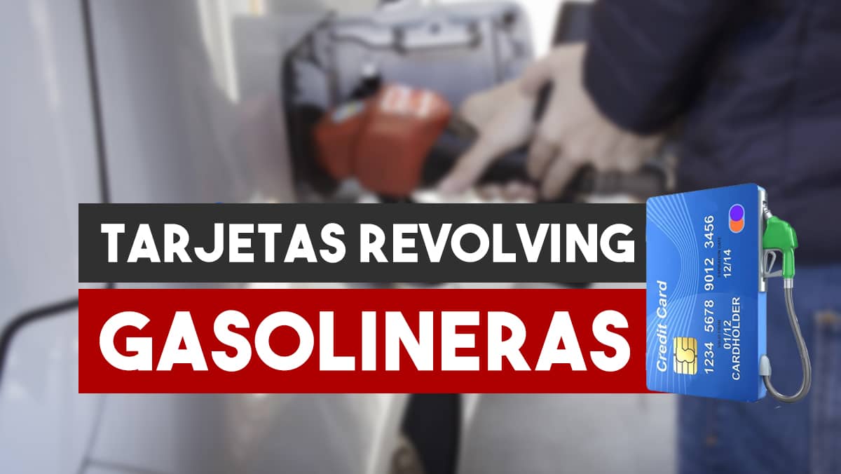 Tarjetas revolving de gasolineras: tarjeta bp, Repsol, Cepsa...